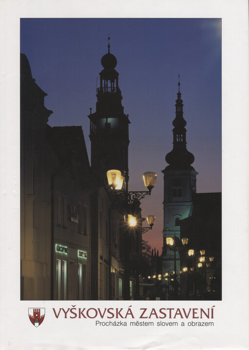 Vyškovská zastavení: procházka městem slovem i obrazem