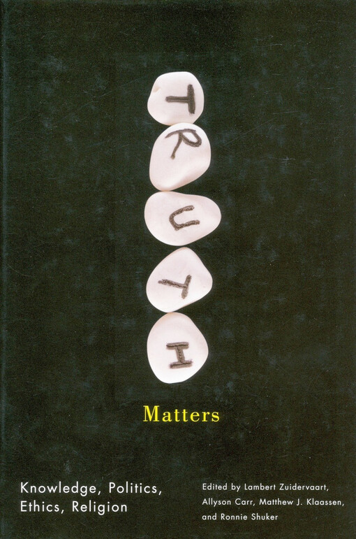 Truth matters : knowledge, politics, ethics, religion