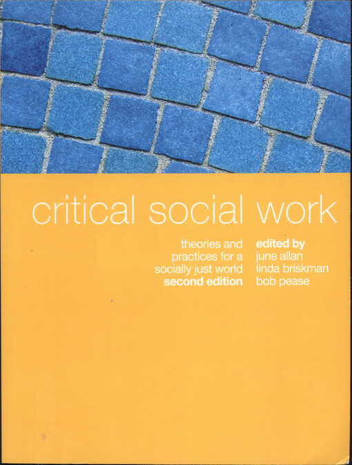 Critical social work :theories and practices for a socially just world