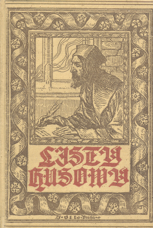 Listy z Prahy : (do r. 1412). Listů Husových svazek první