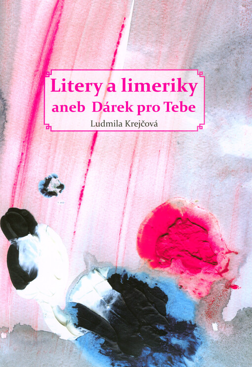 Litery a limeriky, aneb, Dárek pro Tebe