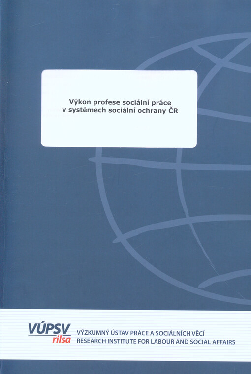 Výkon profese sociální práce v systémech sociální ochrany ČR
