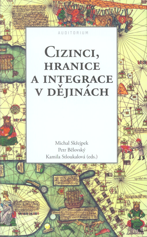 Cizinci, hranice a integrace v dějinách