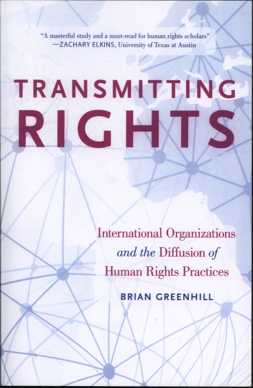 Transmitting rights : international organizations and the diffusion of human rights practices