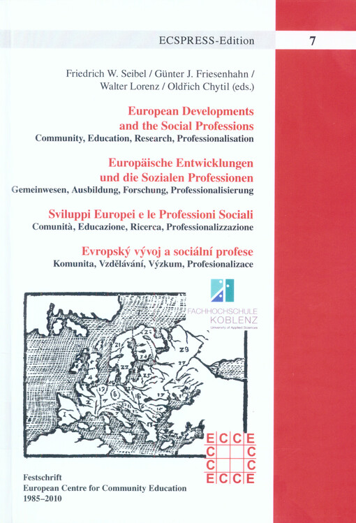 European developments and the social professions : community, education, research, professionalisation = Europäische Entwicklungen und die sozialen Professionen : Gemeinwesen, Ausbildung, Forschung, Professionalisierung = Sviluppi Europei e le professioni