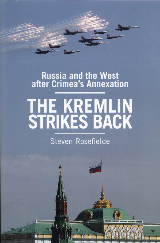 The Kremlin strikes back : Russia and the West after Crimea's annexation