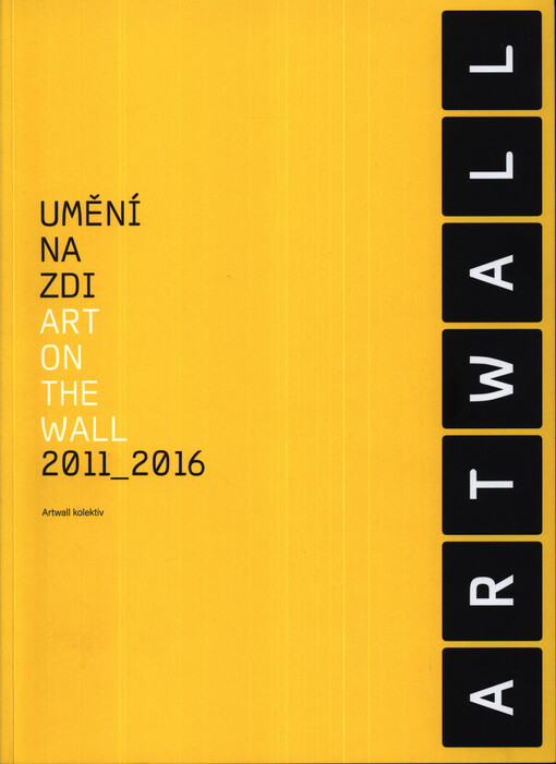 Umění na zdi = Art on the wall : 2011-2016