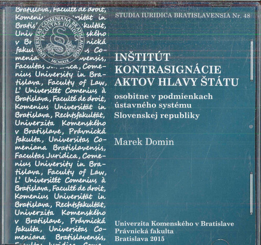 Inštitút kontrasignácie aktov hlavy štátu osobitne v podmienkach ústavného systému Slovenskej republiky
