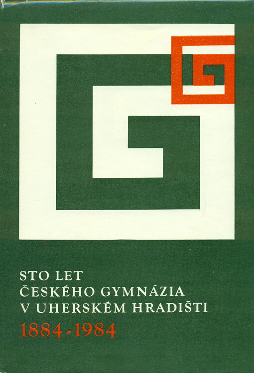 Sto let českého gymnázia v Uherském Hradišti (1884-1984) :[jubilejní] sborník