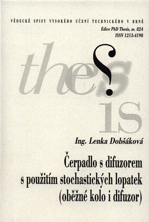 Čerpadlo s difuzorem s použitím stochastických lopatek (oběžné kolo i difuzor) = The pump with a diffuser with stochastic blades (runner and diffuser) : zkrácená verze Ph.D. Thesis