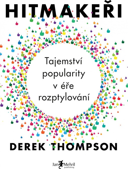 Hitmakeři : tajemství popularity v éře rozptylování