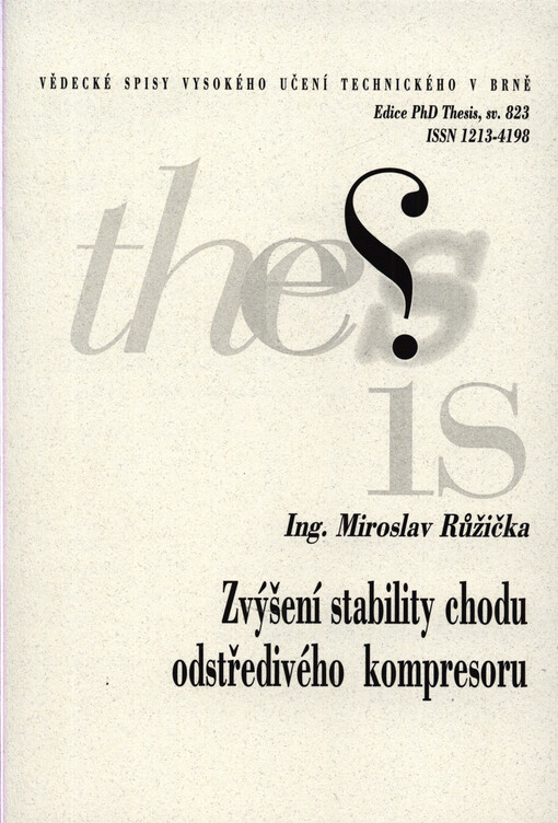 Zvýšení stability chodu odstředivého kompresoru = Extension of centrifugal compressor operational stability : zkrácená verze Ph.D. Thesis