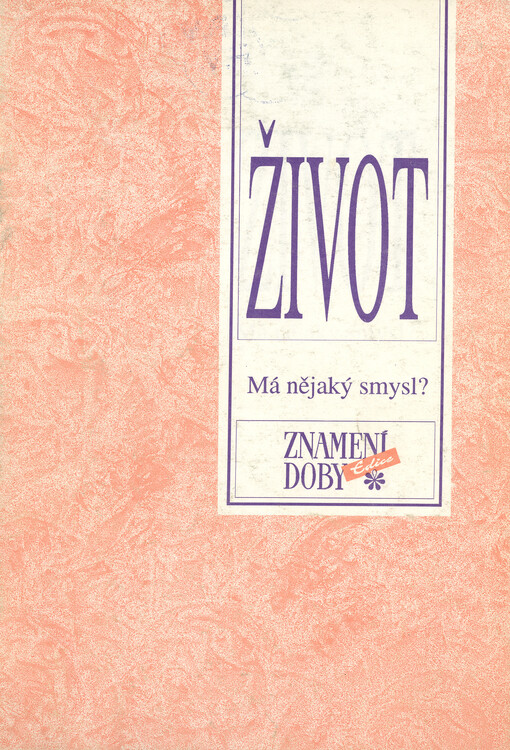 Život : má nějaký smysl ?