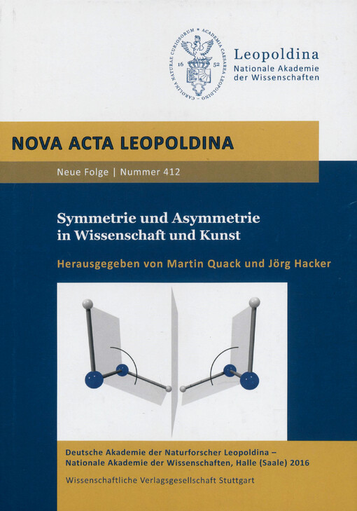 Symmetrie und Asymmetrie in Wissenschaft und Kunst : Vorträge anlässlich der Jahresversammlung vom 18. bis 19. September 2015 in Halle (Saale)