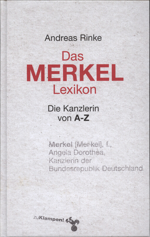 Das Merkel-Lexikon : die Kanzlerin von A-Z