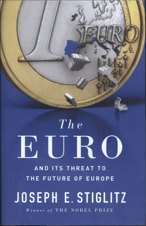 The euro : and its threat to the future of Europe