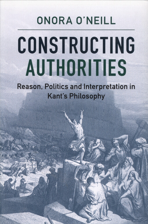 Constructing authorities : reason, politics and interpretation in Kant's philosophy