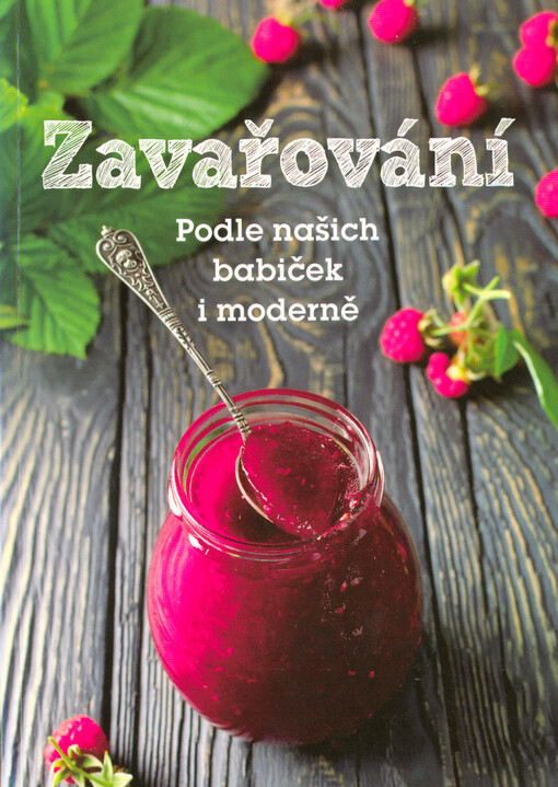 Zavařování : podle našich babiček i moderně
