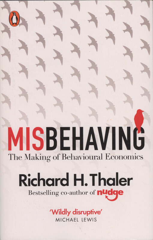 Misbehaving : the making of behavioural economics