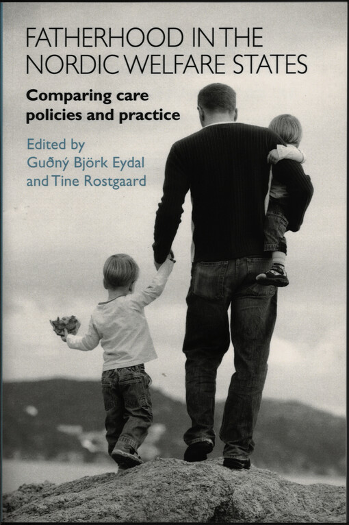 Fatherhood in the Nordic welfare states : comparing care policies and practice