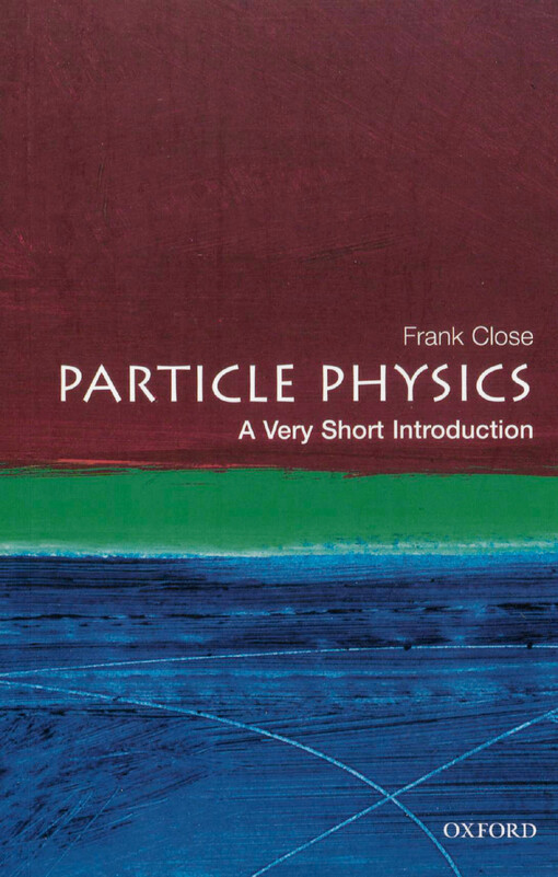 Particle physics : a very short introduction