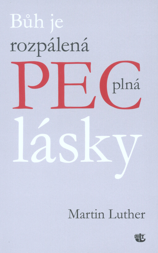 Bůh je rozpálená pec plná lásky