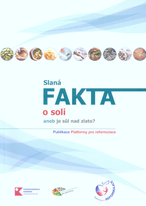 Slaná fakta o soli, aneb, Je sůl nad zlato?