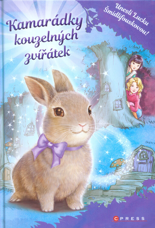 Kamarádky kouzelných zvířátek: Unesli Lucku Šmidlifouskovou!