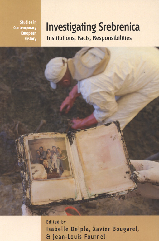 Investigating Srebrenica : institutions, facts, responsibilities