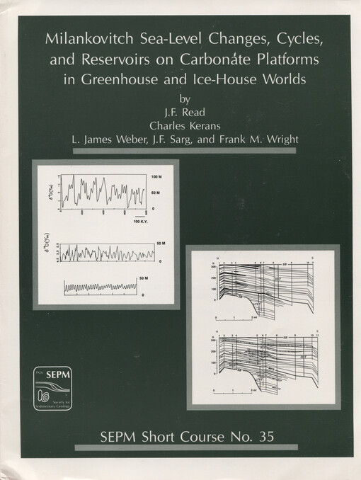 Milankovitch sea level changes, cycles, and reservoirs on carbonate platforms in greenhouse and ice-house worlds : a short course organized
