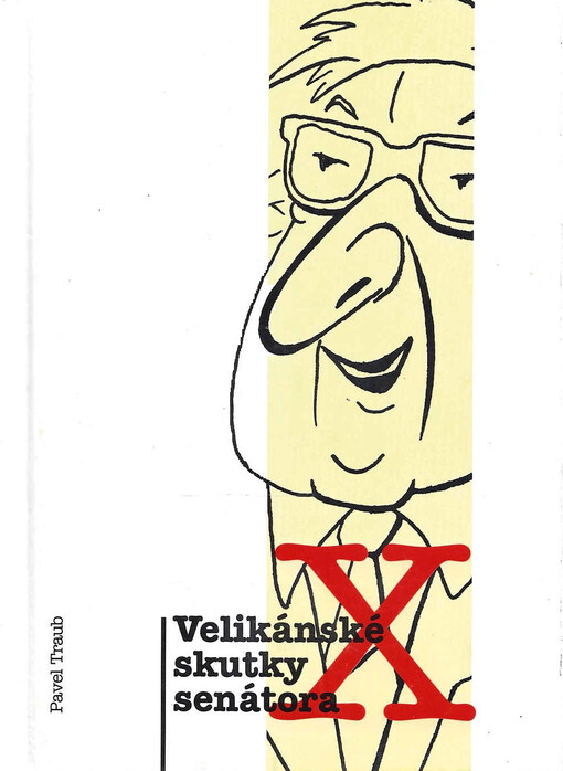 Velikánské skutky senátora X : když se politik zamyslí, i prase snese vejce--