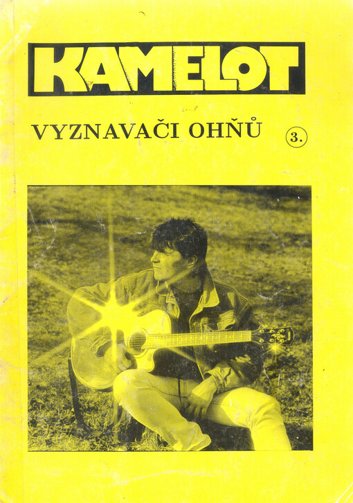 Kamelot. 3., Vyznavači ohňů