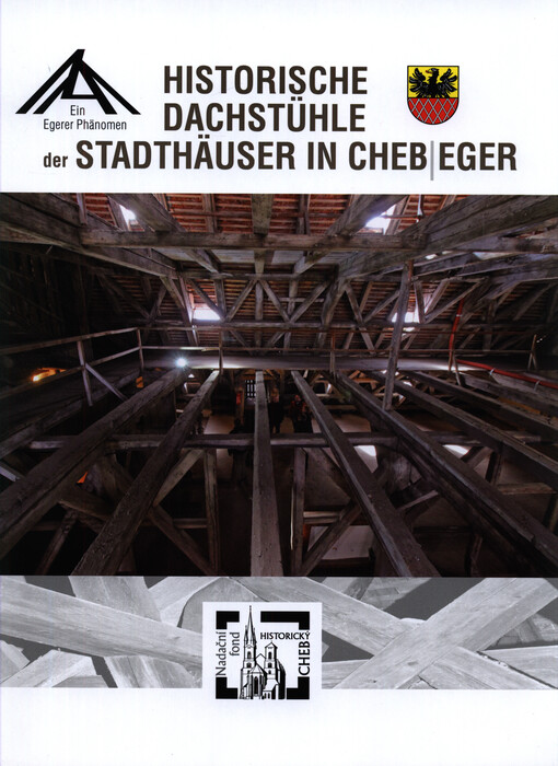 Historische Dachstühle der Stadthäuser in Cheb/Eger : ein Egerer Phänomen