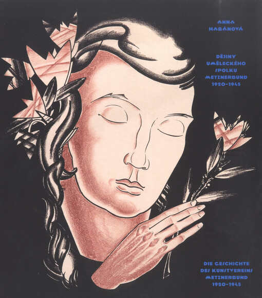 Metznerbund : dějiny uměleckého spolku Metznerbund = die Geschichte des Kunstvereins Metznerbund : 1920-1945