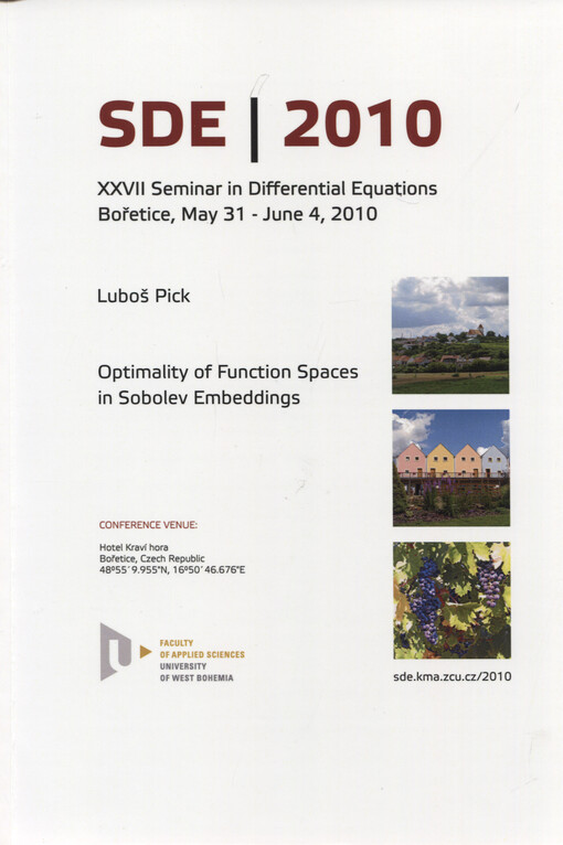 Proceedings of Seminar in Differential Equations :Bořetice, May 31 - June 4, 2010.Volume II,Optimality of function spaces in Sobolev embeddings