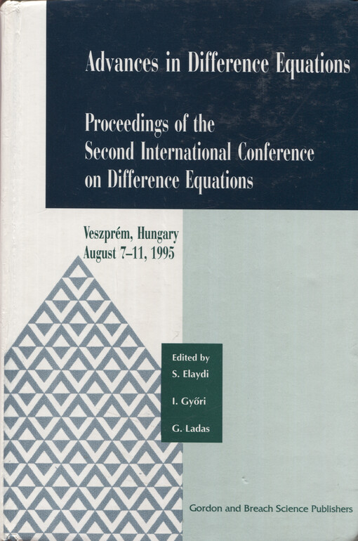 Advances in difference equations : proceedings of the Second International Conference on Difference Equations : Veszprém, Hungary, August 7-11, 1995