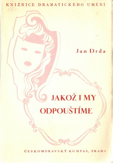 Jakož i my odpouštíme :Hra o třech jednáních
