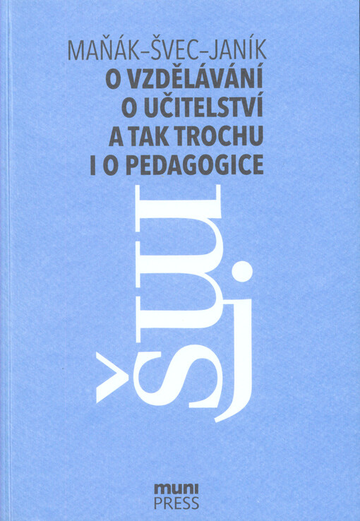 O vzdělávání, učitelství a tak trochu i o pedagogice