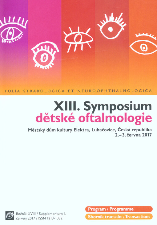 XIII. Sympozium dětské oftalmologie : program a sborník transakt : Městský dům kultury Elektra, Luhačovice, 2.-3. června 2017