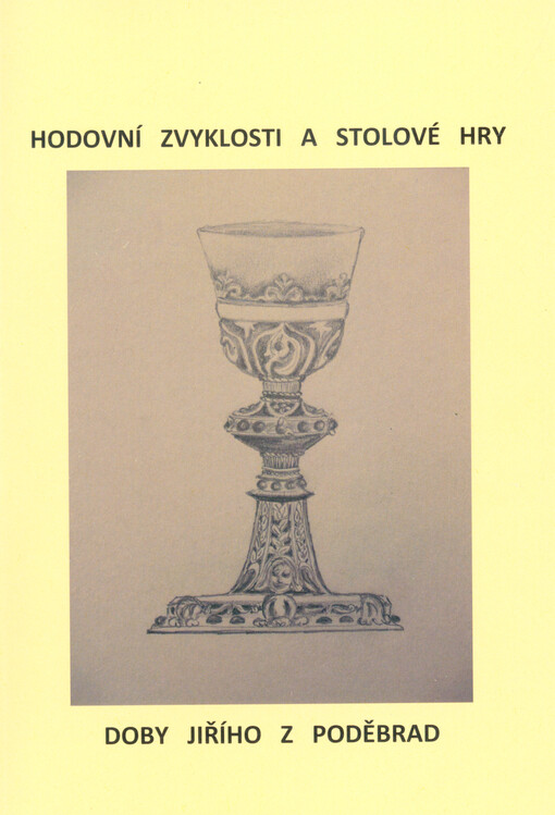 Hodovní zvyklosti a stolové hry doby Jiřího z Poděbrad
