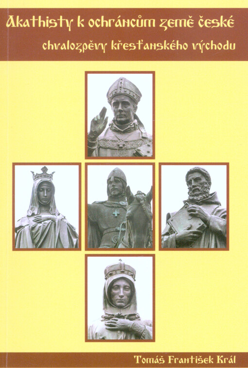 Akathisty k ochráncům země české - Chvalozpěvy křesťanského východu