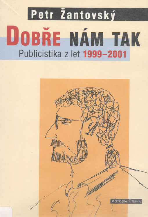 Dobře nám tak : publicistika z let 1999-2001.