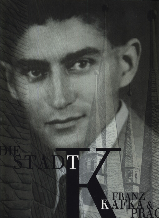 Die Stadt von K. : Franz Kafka und Prag