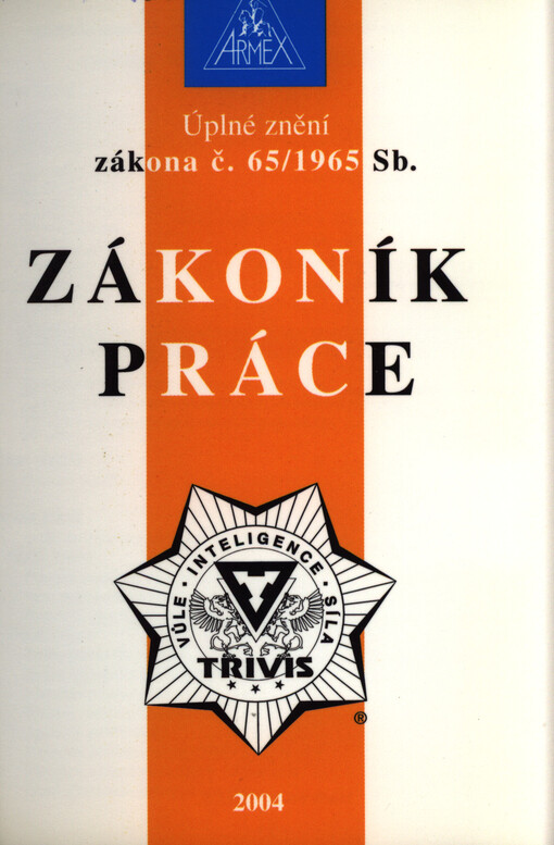 Zákoník práce : úplné znění zákona č. 65/1965 Sb.