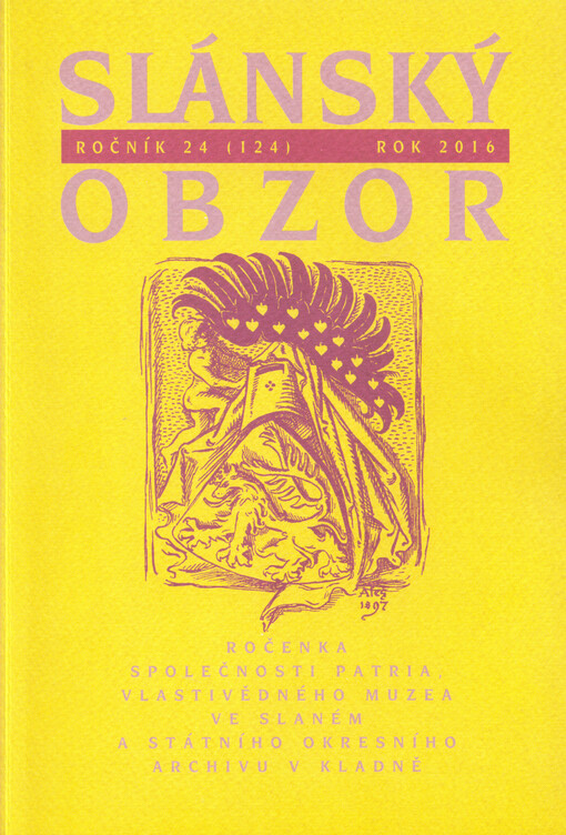 Slánský obzor : ročenka společnosti Patria, Vlastivědného muzea ve Slaném a Státního okresního archivu v Kladně. Ročník 24 (2016)