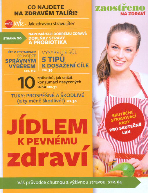 Jídlem k pevnému zdraví : zaostřeno na zdraví : skutečné stravovací rady pro skutečné lidi