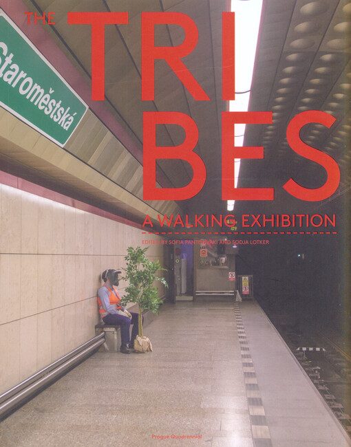 The tribes : a walking exhibition : Prague Quadrennial