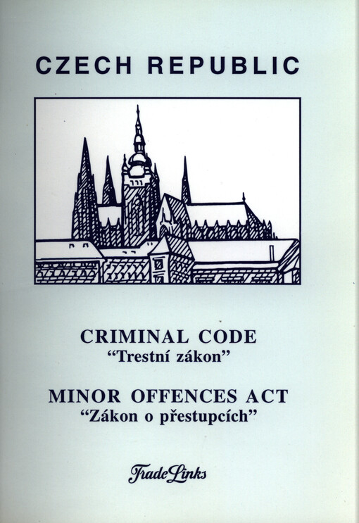 Criminal code =: Trestní zákon ; Minor offences act = Zákon o přestupcích