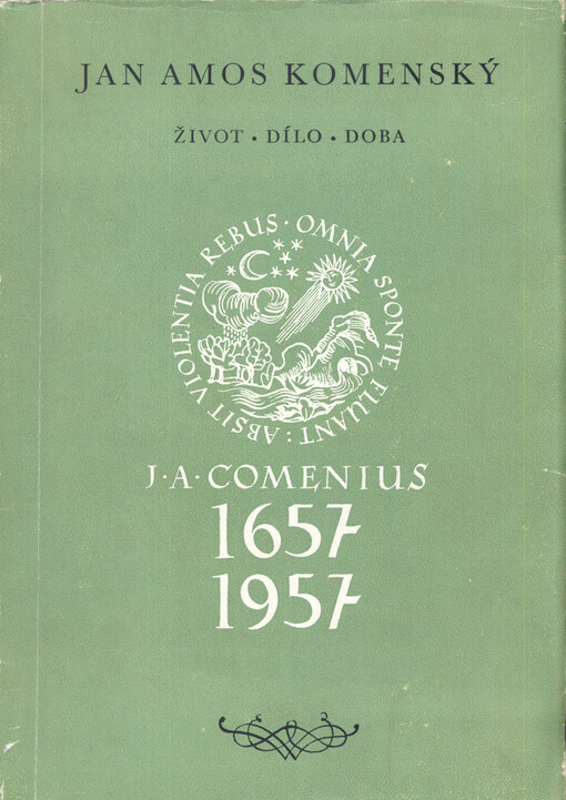 J.A. Komenského život, dílo, doba :průvodce a katalog výstavy uspořádal k 300. výročí vydání amsterodamského souboru Opera didactica omnia a k 300. výročí 1. vyd. knihy Orbis pictus v Praze, červen-prosinec 1957