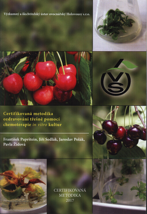 Certifikovaná metodika ozdravování třešně pomocí chemoterapie in vitro kultur : certifikovaná metodika